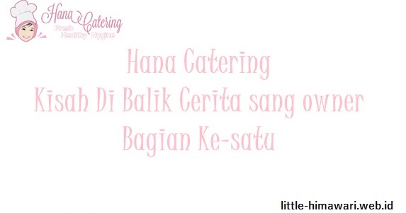 Hana Catering: Momen Berkesan Mulai dari Meja Makan